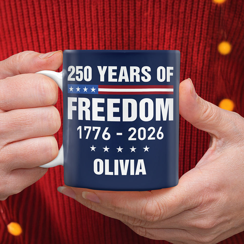 Custom Name 250 Years Of Freedom 1776 - 2026 Mug TH10 898835