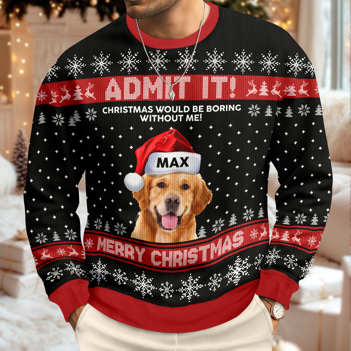 Custom Dog Photo Christmas Would Be Boring Without Me AOP Ugly Sweater LM32 895041