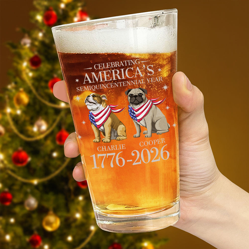 Custom Dog Celebrating America's Semiquincentennial Year Beer Glass LM32 895167