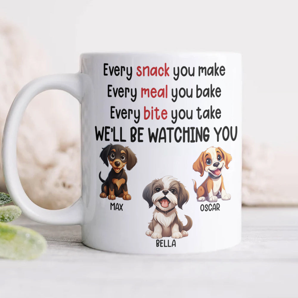 Every Snack You Make Personalized White Mug Funny Gift for Dog Lovers HA75 891964