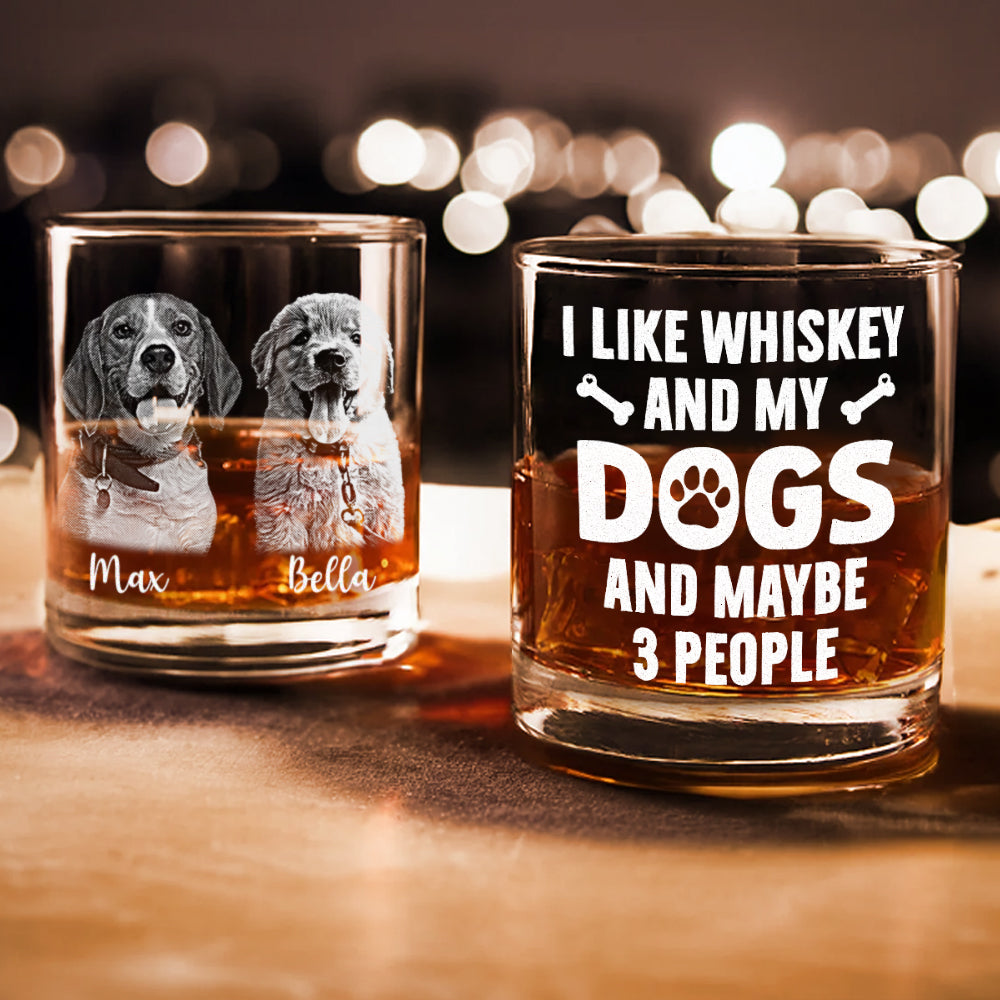 I Like Whiskey And My Dogs Custom Dog Photo Whiskey Glass Gift for Dog Lovers CH07 895732