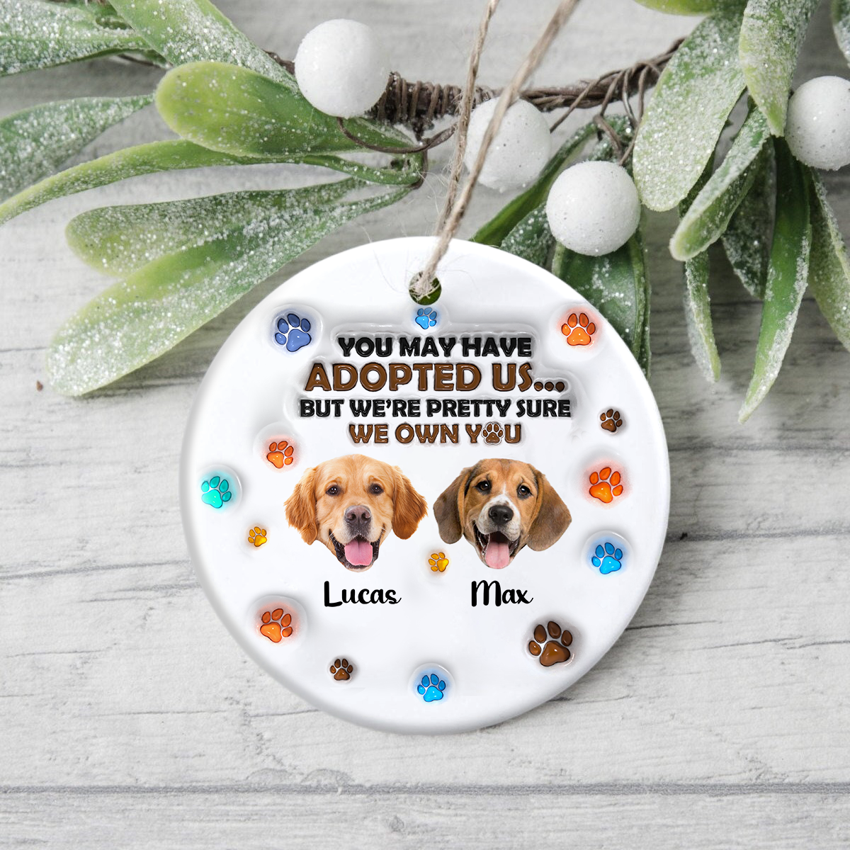 Custom Photo You May Have Adopted Me But I'm Pretty Sure I Own You 3D Inflated Effect Ceramic Ornament HO82 900198
