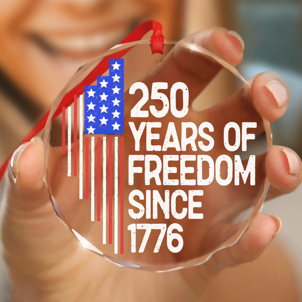 250 Years Of Freedom 250th Birthday America Flag 4th Of July Glass Ornament HO82 894806
