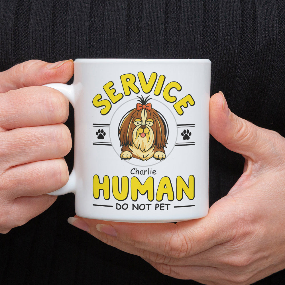 Service Human, Do Not Pet Personalized White Mug For Dog Lovers CH07 895638