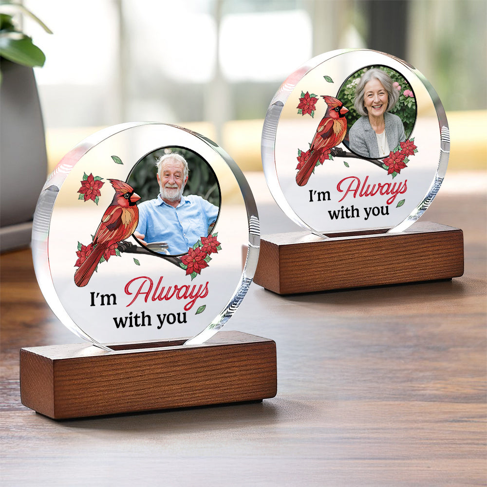 Custom Photo I'm Always With You Round Acrylic Frame Block HA75 892784