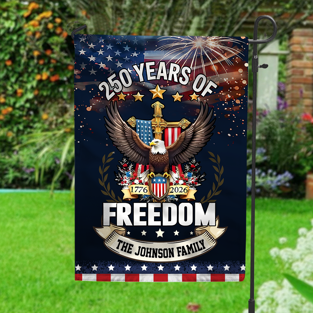 Custom Family Name 250 Years Of Freedom Anniversary Garden Flag CH07 910042