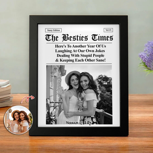 Custom Photo Bestie Time Here's To Another Year Of Us Newspaper Picture Frame LM32 895437