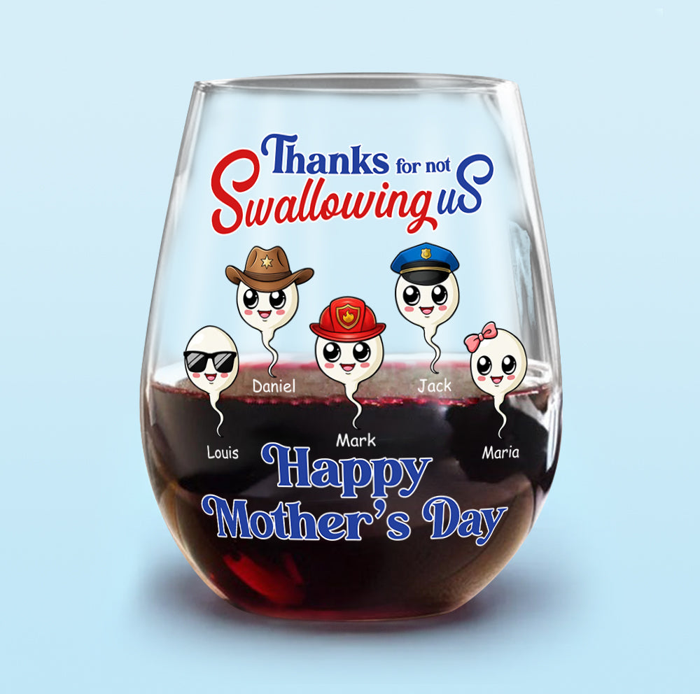 Personalized Thank For Not Swallowing Us Mom Wine Glass LM32 893281