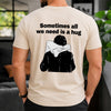 Sometimes All We Need Is A Hug Funny Back Shirt For Couple TH10 171031