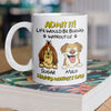 Admit It! Life Would Be Boring Without Me Dog Personalized White Mug LM32 893391