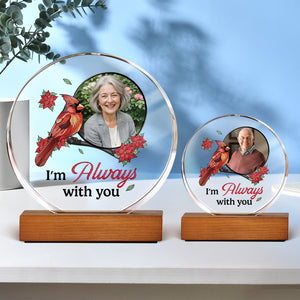 Custom Photo I'm Always With You Round Acrylic Frame Block HA75 892784