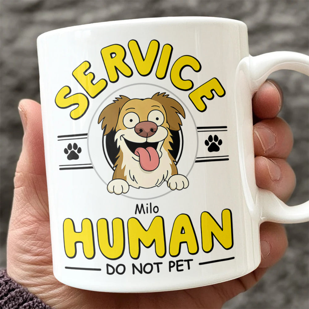 Service Human, Do Not Pet Personalized White Mug For Dog Lovers CH07 895638