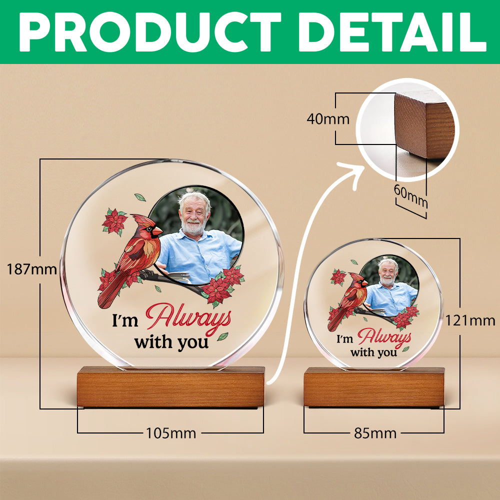 Custom Photo I'm Always With You Round Acrylic Frame Block HA75 892784