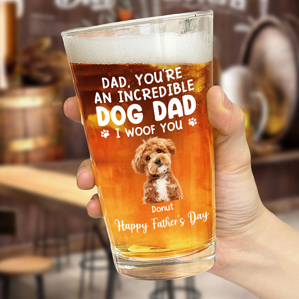 Custom Photo Incredible Dog Dad Beer Glass Father's Day Gift CH07 895984