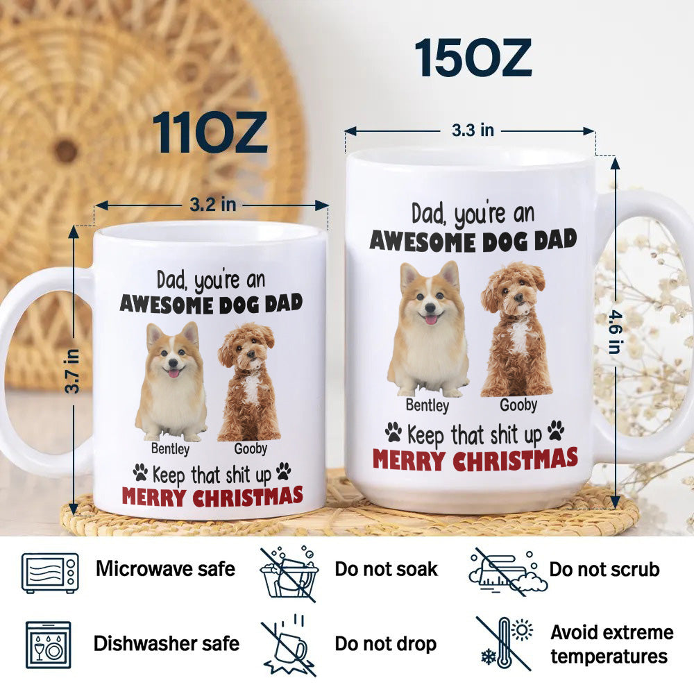 Custom Photo Keep That Shit Up Dad - Personalized White Mug For Dog Lovers LM32 895089