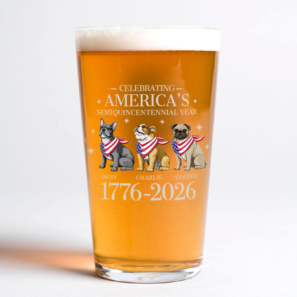 Custom Dog Celebrating America's Semiquincentennial Year Beer Glass LM32 895167