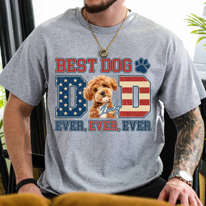 Custom Photo Best Dog Dad Ever Ever Ever Dog Shirt Gift For Father's Day, Birthday Gifts HO82 893932