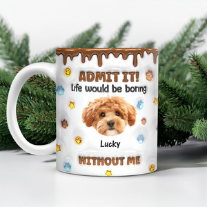 Custom Photo Dog Mom Dad Life Must Have Us - Personalized Custom 3D Inflated Effect Mug HO82 894422
