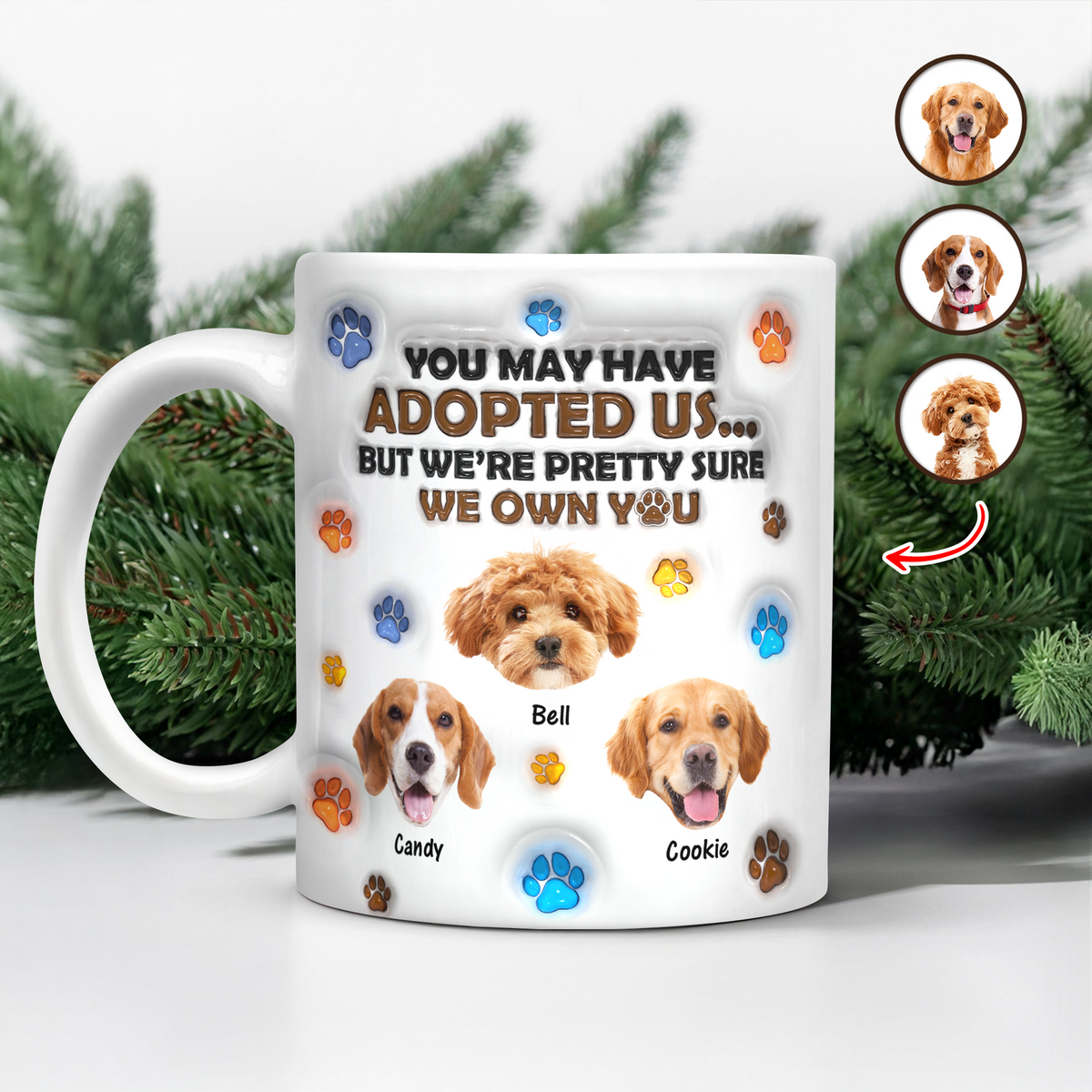 Custom Photo You May Have Adopted Me But I'm Pretty Sure I Own You - Personalized 3D Inflated Effect Mug HO82 894424
