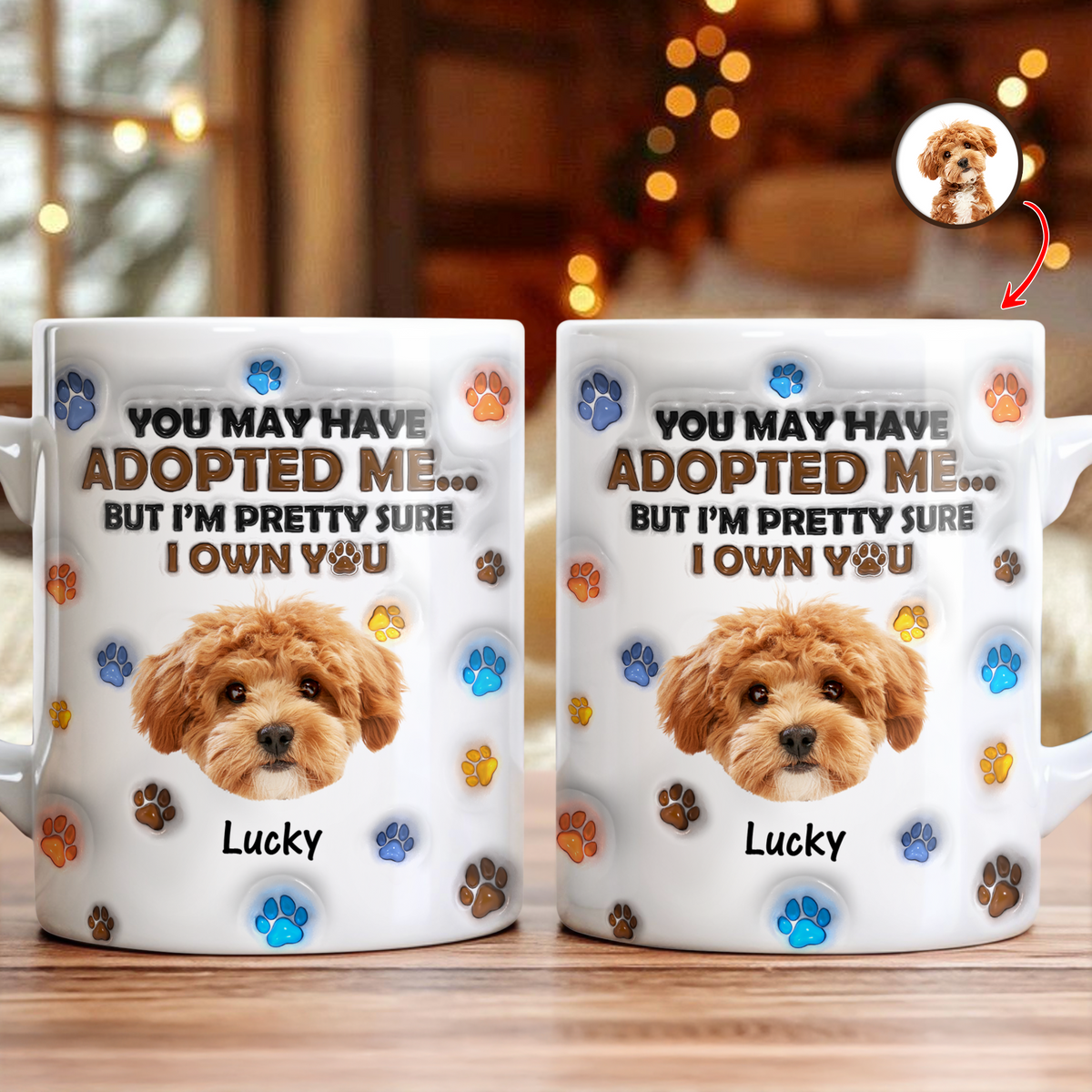 Custom Photo You May Have Adopted Me But I'm Pretty Sure I Own You - Personalized 3D Inflated Effect Mug HO82 894424
