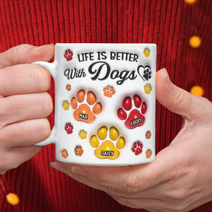Life Is Better With Paws - Personalized 3D Mug LM32 895007