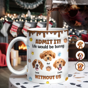 Custom Photo Dog Mom Dad Life Must Have Us - Personalized Custom 3D Inflated Effect Mug HO82 894422