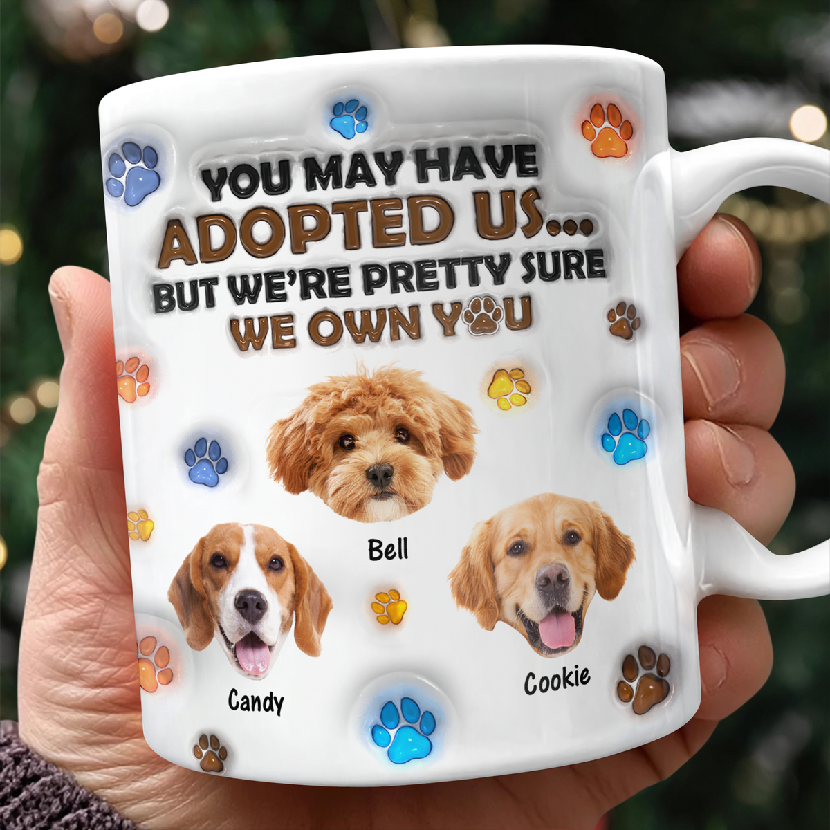 Custom Photo You May Have Adopted Me But I'm Pretty Sure I Own You - Personalized 3D Inflated Effect Mug HO82 894424