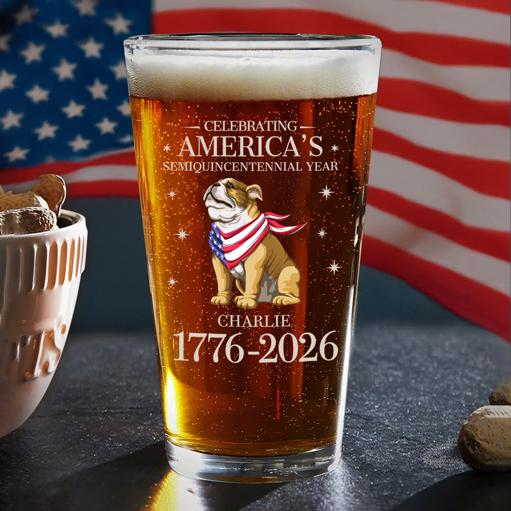 Custom Dog Celebrating America's Semiquincentennial Year Beer Glass LM32 895167