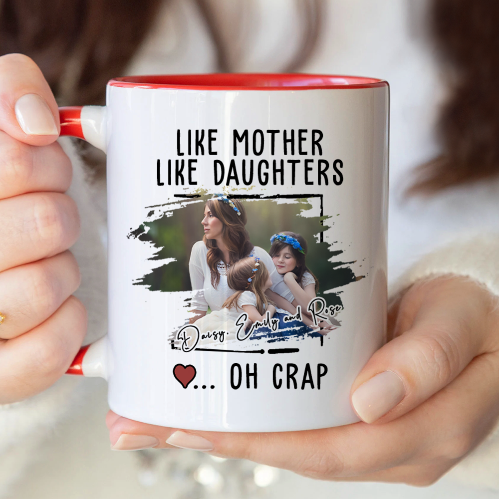 Custom Photo Like Mother Like Daughter Accent Mug TH10 892595