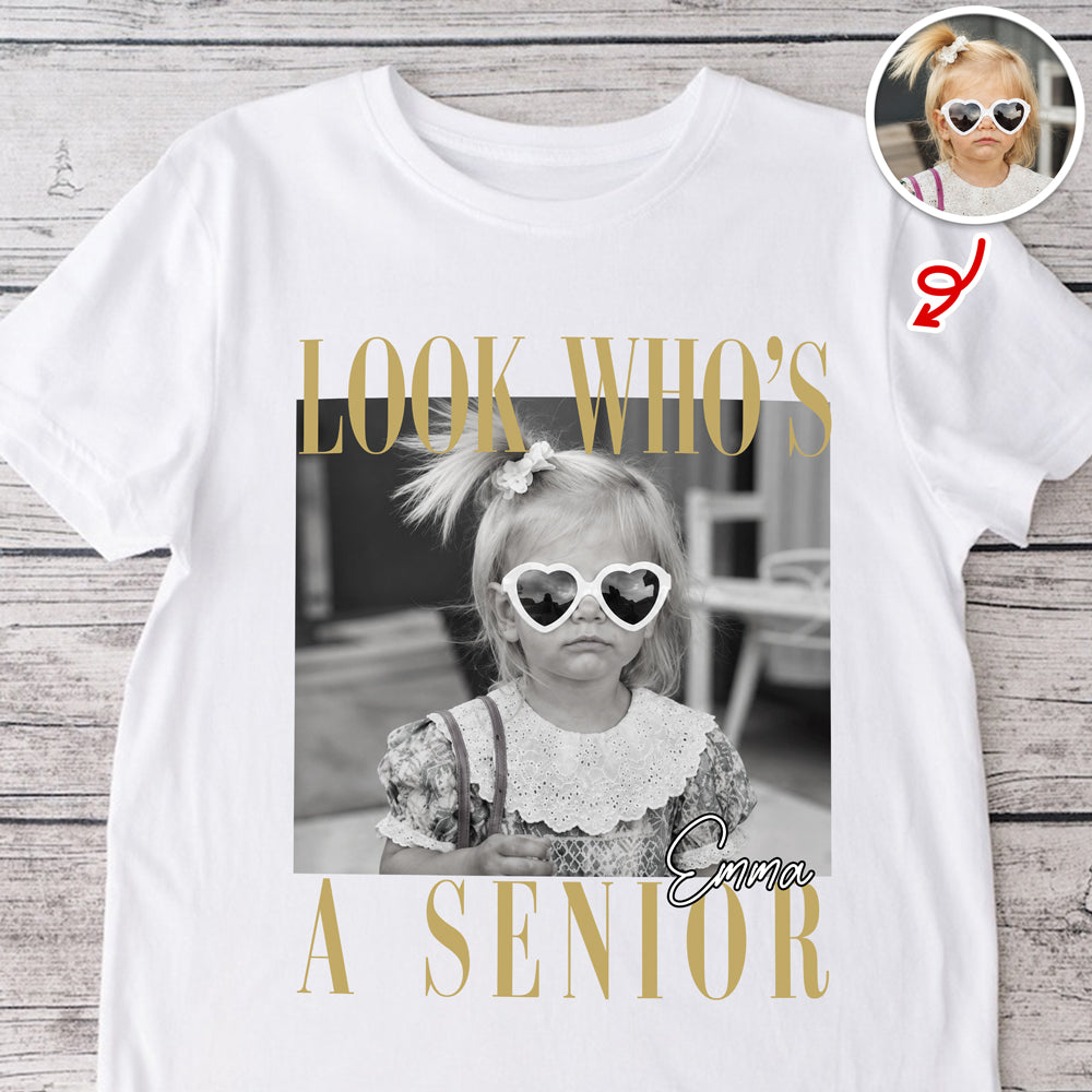 Custom Photo Look Who's A Senior Bright Shirt - Back To School Gift CH07 180312