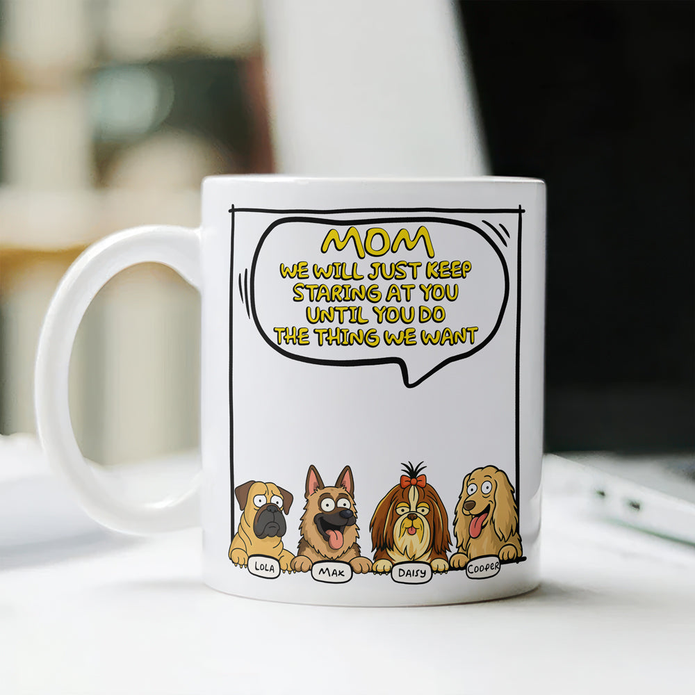 I Will Just Staring At You For Dog Lover Mug TH10 892709
