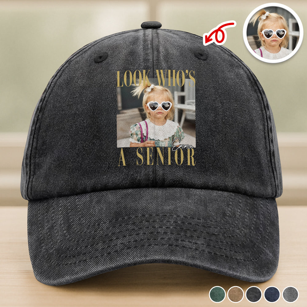 Custom Photo Look Who's A Senior Washed Denim Baseball Cap - Back To School Gift CH07 180318