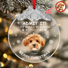 Custom Dog Face Life Would Be Boring Without Me Metal Top Glass Ornament HO82 894694