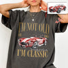 Custom Car Photo I'm Not Old I'm Classic Comfort Shirt - Personalized Birthday Gift For Dad Mom, Grandpa Grandma & Family HO82 903290