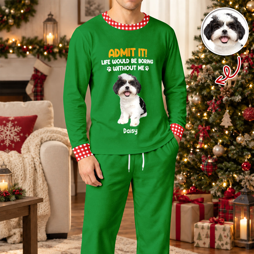 Custom Photo Admit It! Life Would Be Boring Without Me Sleepwear Gift for Dog Cat Lovers HO82 903580