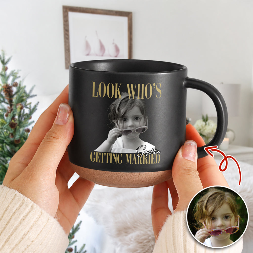 Custom Photo Look Who's Getting Married Pottery Mug - Personalized Bachelorette Gift HO82 903198