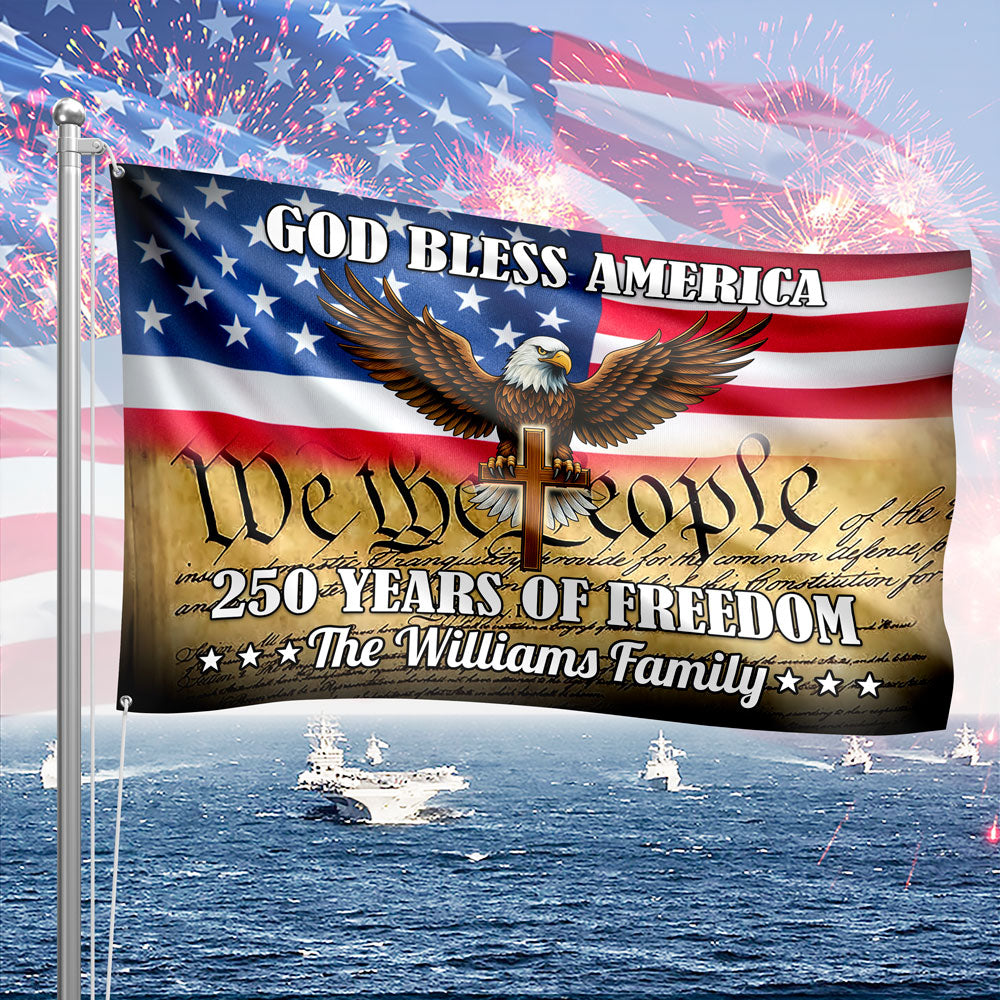 Personalized God Bless America 250 Years Of Freedom Banner House Flag HO82 900900