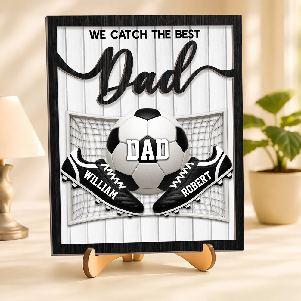 Personalized We Caught The Best Dad 2-Layered Wooden Plaque LM32 899977
