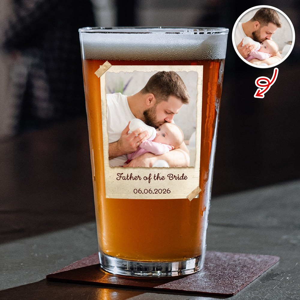 Custom Photo Father Of The Bride Beer Glass, Personalized Wedding Gift For Dad LM32 899983