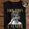 Custom Photo Look Who's A Senior Dark Shirt - Back To School Gift CH07 180270