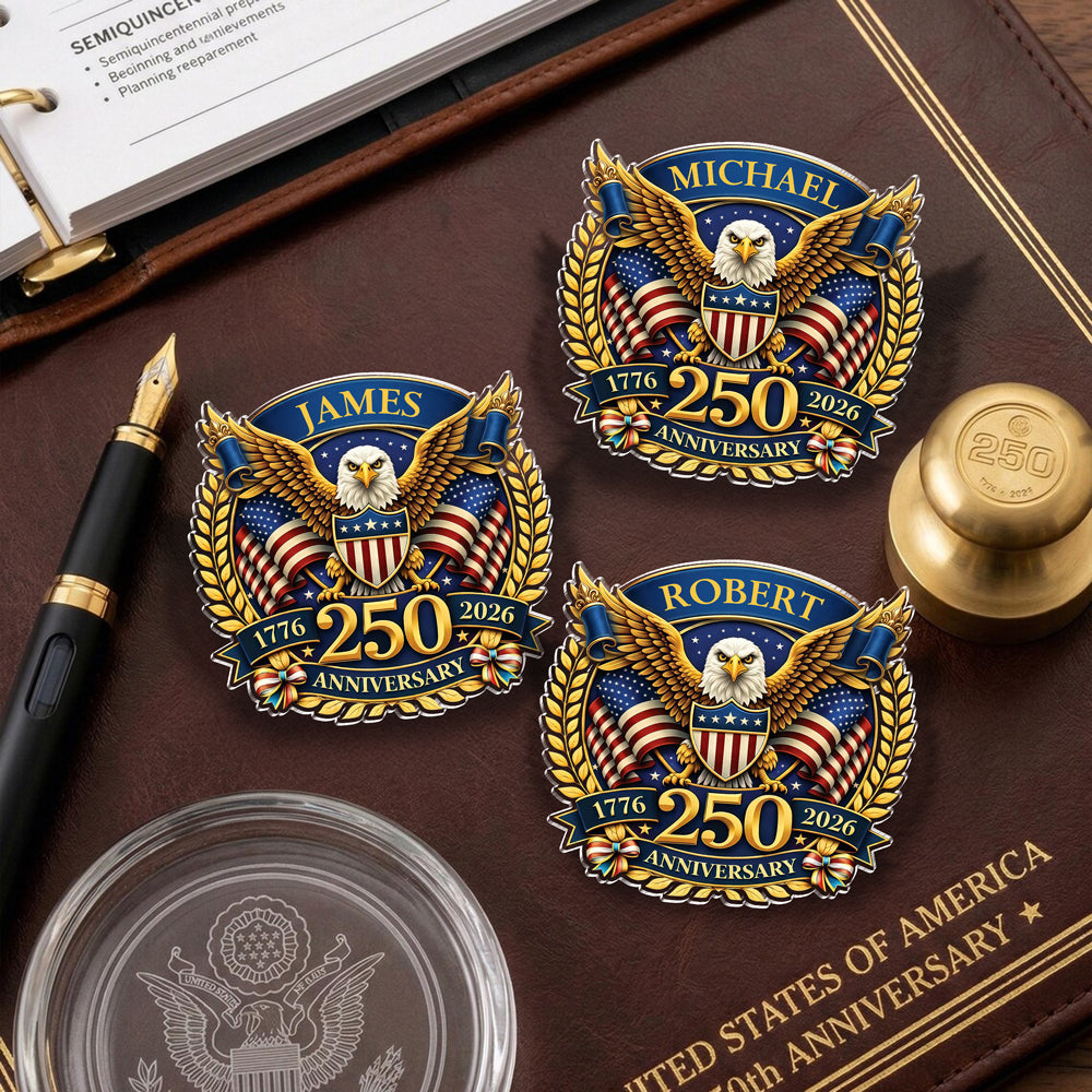 Custom Name 250 Years Eagle 1776-2026 Anniversary Acrylic Pin CH07 910992