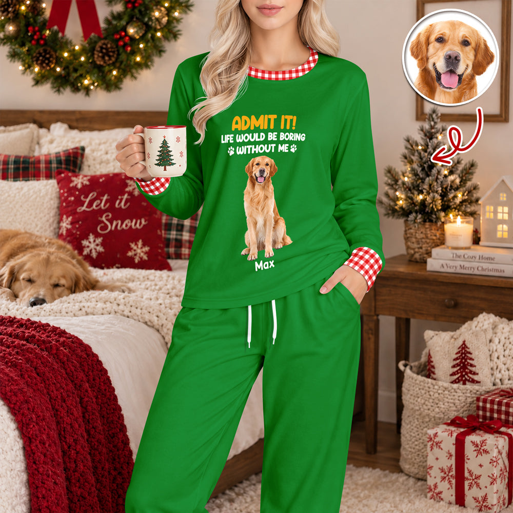Custom Photo Admit It! Life Would Be Boring Without Me Sleepwear Gift for Dog Cat Lovers HO82 903580