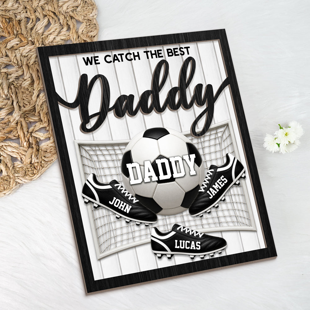 Personalized We Caught The Best Dad 2-Layered Wooden Plaque LM32 899977