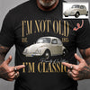 Custom Car Photo I'm Not Old I'm Classic Comfort Shirt - Personalized Birthday Gift For Dad Mom, Grandpa Grandma & Family HO82 903290