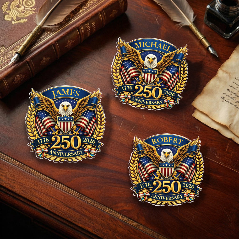 Custom Name 250 Years Eagle 1776-2026 Anniversary Acrylic Pin CH07 910992