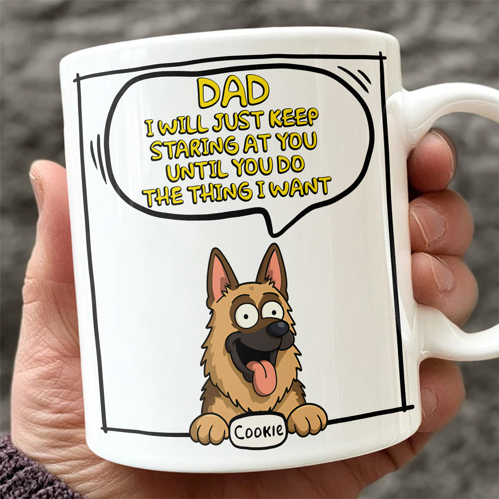 I Will Just Staring At You For Dog Lover Mug TH10 892709