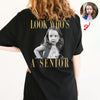 Custom Photo Look Who's A Senior Backside Dark Shirt - Back To School Gift CH07 180304