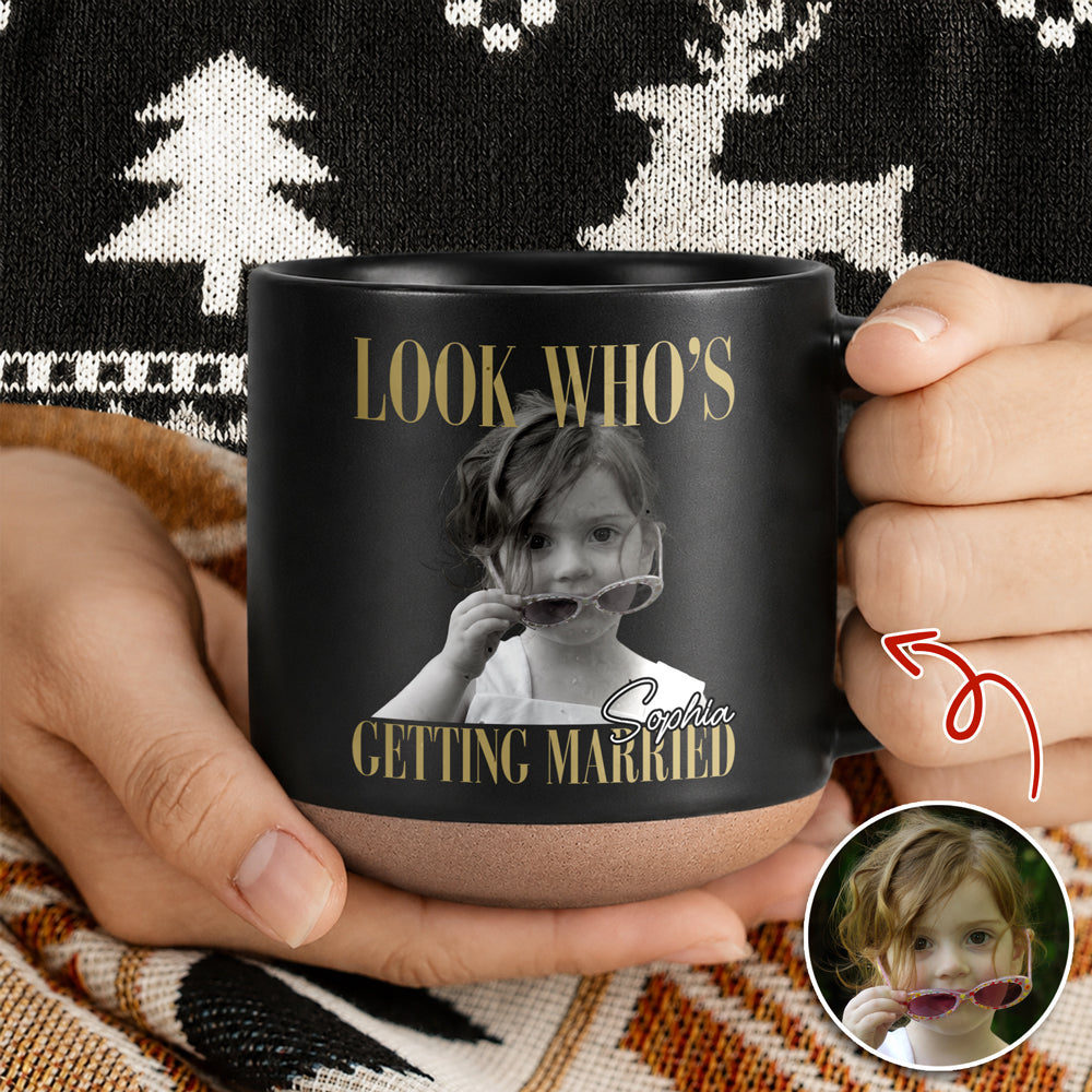 Custom Photo Look Who's Getting Married Pottery Mug - Personalized Bachelorette Gift HO82 903198