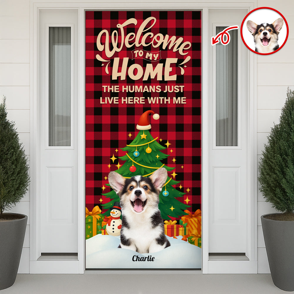 Custom Photo Welcome To My Home Door Cover Christmas Gift For Dog Lover CH07 899406