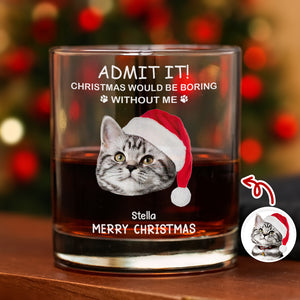 Custom Photo Christmas Would Be Boring Without Me Christmas Whiskey Glass TH10 894273